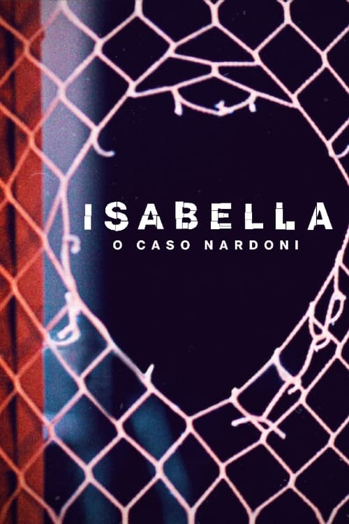 A Life Too Short The Isabella Nardoni Case (Isabella O Caso Nardoni) อิซาเบลล่า ชีวิตช่างสั้นเกินไป (2023) NETFLIX บรรยายไทย