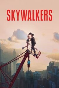 Skywalkers: A Love Story Skywalkers: คู่รักนักไต่ฟ้า